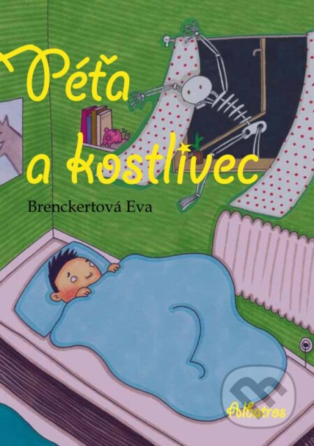 Kniha: Péťa a kostlivec (Eva Brenckertová). Albatros CZ, 2012 Kniha: Péťa a kostlivec (Eva Brenckertová). Albatros CZ, 2012