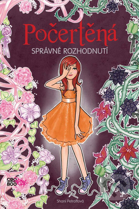 Kniha: Počertěná: Správné rozhodnutí (Shani Petroff). CooBoo CZ, 2012 Kniha: Počertěná: Správné rozhodnutí (Shani Petroff). CooBoo CZ, 2012