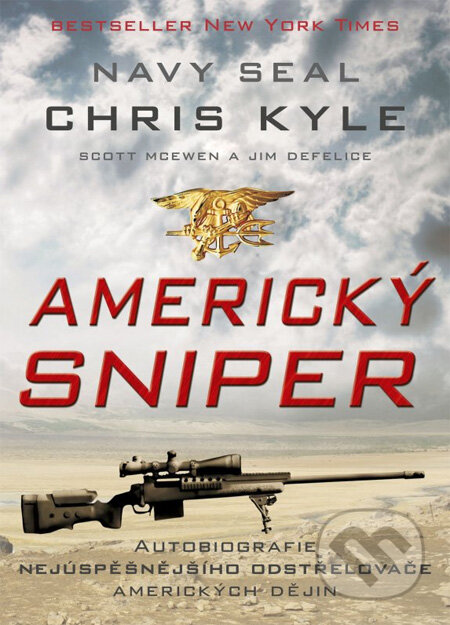 Kniha: Americký sniper (Chris Kyle, Jim DeFelice a Scott McEwen). Computer Press, 2012 Kniha: Americký sniper (Chris Kyle, Jim DeFelice a Scott McEwen). Computer Press, 2012