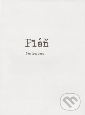Kniha: Pláň (Ján Buzássy). Európsky dom poézie Košice, 2012 Kniha: Pláň (Ján Buzássy). Európsky dom poézie Košice, 2012