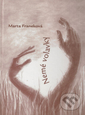 Kniha: Nemé volavky (Marta Franeková). Dalí, 2012 Kniha: Nemé volavky (Marta Franeková). Dalí, 2012