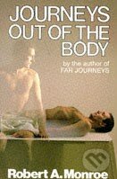 Kniha: Journeys Out of the Body (Robert A. Monroe). Souvenir Press, 1989 Kniha: Journeys Out of the Body (Robert A. Monroe). Souvenir Press, 1989