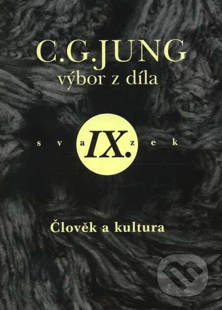 Kniha: C.G. Jung - Výbor z díla IX. (Carl Gustav Jung). Emitos, 2012 Kniha: C.G. Jung - Výbor z díla IX. (Carl Gustav Jung). Emitos, 2012