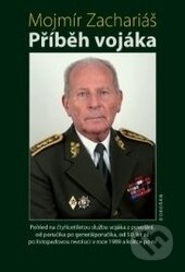 Kniha: Příběh vojáka (Mojmír Zachariáš). Dokořán, 2012 Kniha: Příběh vojáka (Mojmír Zachariáš). Dokořán, 2012