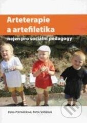 Kniha: Arteterapie a artefiletika nejen pro sociální pedagogy (Petra Potměšilová a Petra Sobková). Univerzita Palackého v Olomouci, 2012 Kniha: Arteterapie a artefiletika nejen pro sociální pedagogy (Petra Potměšilová a Petra Sobková). Univerzita Palackého v Olomouci, 2012