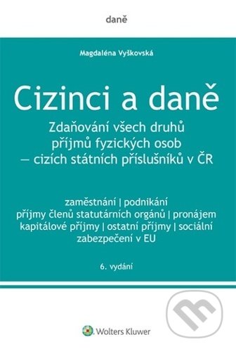 Kniha: Cizinci a daně (Magdaléna Vyškovská). Wolters Kluwer ČR, 2021 Kniha: Cizinci a daně (Magdaléna Vyškovská). Wolters Kluwer ČR, 2021