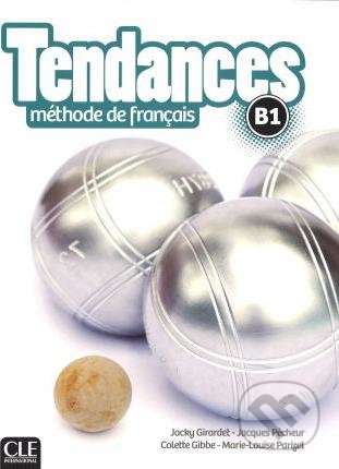 Kniha: Tendances B1 (Jacky Girardet). Cle International, 2017 Kniha: Tendances B1 (Jacky Girardet). Cle International, 2017