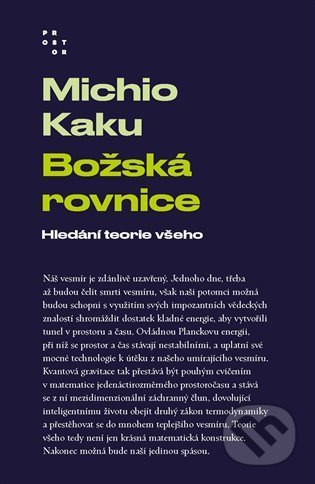 Kniha: Božská rovnice (Michio Kaku). Prostor, 2022 Kniha: Božská rovnice (Michio Kaku). Prostor, 2022