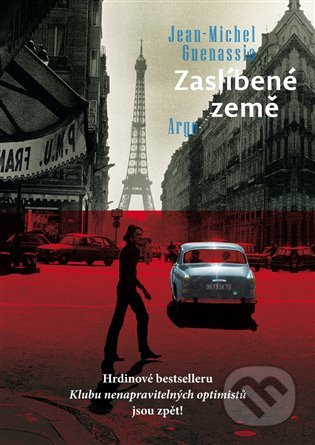 Kniha: Zaslíbené země (Jean-Michel Guenassia). Argo, 2022 Kniha: Zaslíbené země (Jean-Michel Guenassia). Argo, 2022