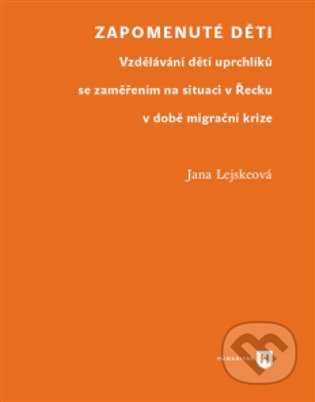 Kniha: Zapomenuté děti (Jana Lejskeová). Univerzita Karlova v Praze, 2022 Kniha: Zapomenuté děti (Jana Lejskeová). Univerzita Karlova v Praze, 2022