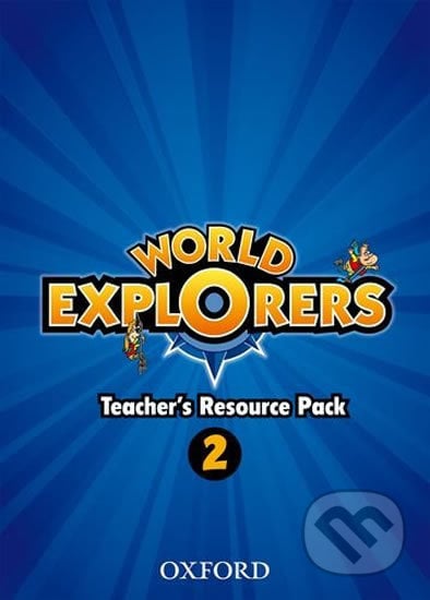 World Explorers 2: Teacher´s Resource Pack - Sarah Phillips, Oxford University Press, 2012