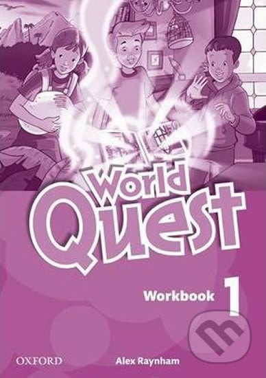 World Quest 1: Workbook - Alex Raynham, Oxford University Press, 2013