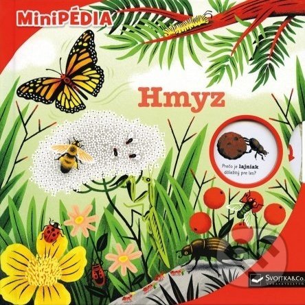 Kniha: Hmyz (Muriel Zurcher, Stephane Hurtrez a Sylvie Bessard). Svojtka&Co., 2022 Kniha: Hmyz (Muriel Zurcher, Stephane Hurtrez a Sylvie Bessard). Svojtka&Co., 2022
