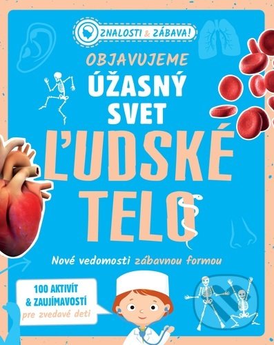 Kniha: Objavujeme úžasný svet Ľudské telo (Klub čitateľov). Klub čitateľov, 2022 Kniha: Objavujeme úžasný svet Ľudské telo (Klub čitateľov). Klub čitateľov, 2022