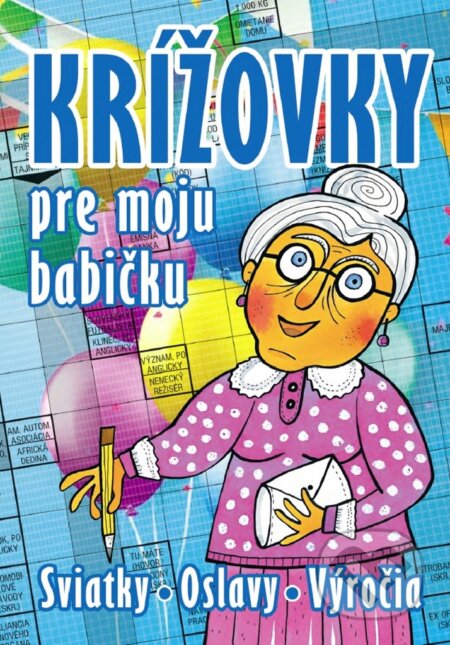 Kniha: Krížovky pre moju babičku Sviatky, oslavy, výročia (Ottovo nakladateľstvo). Ottovo nakladateľstvo, 2022 Kniha: Krížovky pre moju babičku Sviatky, oslavy, výročia (Ottovo nakladateľstvo). Ottovo nakladateľstvo, 2022