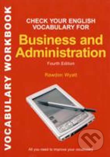 Kniha: Check Your English Vocabulary for Business and Administration (Bloomsbury). Bloomsbury, 2017 Kniha: Check Your English Vocabulary for Business and Administration (Bloomsbury). Bloomsbury, 2017