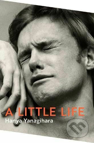 Kniha: A Little Life (Hanya Yanagihara), 2022 Kniha: A Little Life (Hanya Yanagihara), 2022