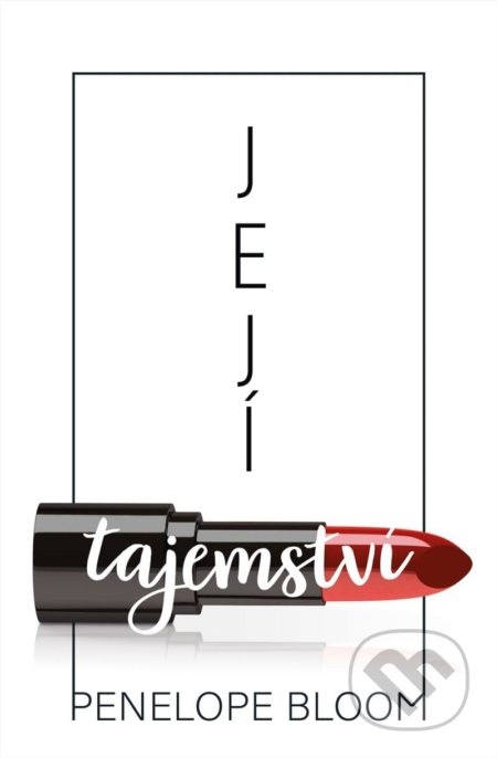 Kniha: Její tajemství (Penelope Bloom). Kontrast, 2022 Kniha: Její tajemství (Penelope Bloom). Kontrast, 2022