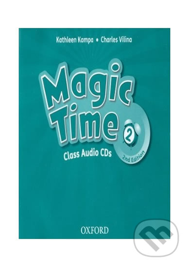 Audiokniha: Magic Time 2: Class Audio CDs /3/ (2nd) (Kathleen Kampa). Oxford University Press, 2012 Audiokniha: Magic Time 2: Class Audio CDs /3/ (2nd) (Kathleen Kampa). Oxford University Press, 2012