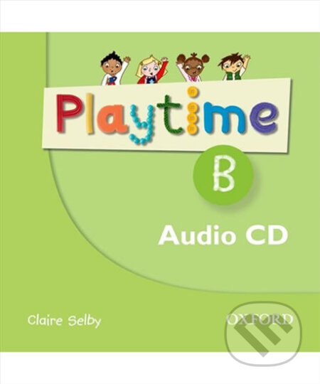 Audiokniha: Playtime B: Class Audio CD (Claire Selby). Oxford University Press, 2011 Audiokniha: Playtime B: Class Audio CD (Claire Selby). Oxford University Press, 2011