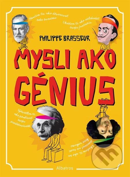 E-kniha: Mysli ako génius (Philippe Brasseur). Albatros SK, 2021 E-kniha: Mysli ako génius (Philippe Brasseur). Albatros SK, 2021