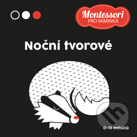 Kniha: Montessori pro miminka: Noční tvorové (Adéla Korbelářová). Drobek, 2022 Kniha: Montessori pro miminka: Noční tvorové (Adéla Korbelářová). Drobek, 2022