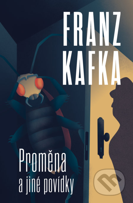 Kniha: Proměna a jiné povídky (Franz Kafka). 1400, 2022 Kniha: Proměna a jiné povídky (Franz Kafka). 1400, 2022