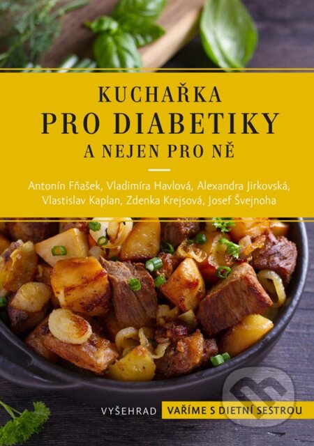 Kniha: Kuchařka pro diabetiky (Antonín Fňašek, Vladimíra Havlová, Alexandra Jirkovská, Zdenka Krejsová, Vlastislav Kaplan a Josef Švejnoha). Vyšehrad, 2025 Kniha: Kuchařka pro diabetiky (Antonín Fňašek, Vladimíra Havlová, Alexandra Jirkovská, Zdenka Krejsová, Vlastislav Kaplan a Josef Švejnoha). Vyšehrad, 2025