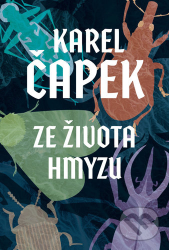 Kniha: Ze života hmyzu (Josef Čapek a Karel Čapek). 1400, 2022 Kniha: Ze života hmyzu (Josef Čapek a Karel Čapek). 1400, 2022