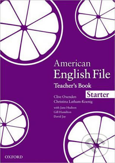 American English File Starter: Teacher´s Book - Christina Latham-Koenig, Clive Oxenden, Oxford University Press, 2010