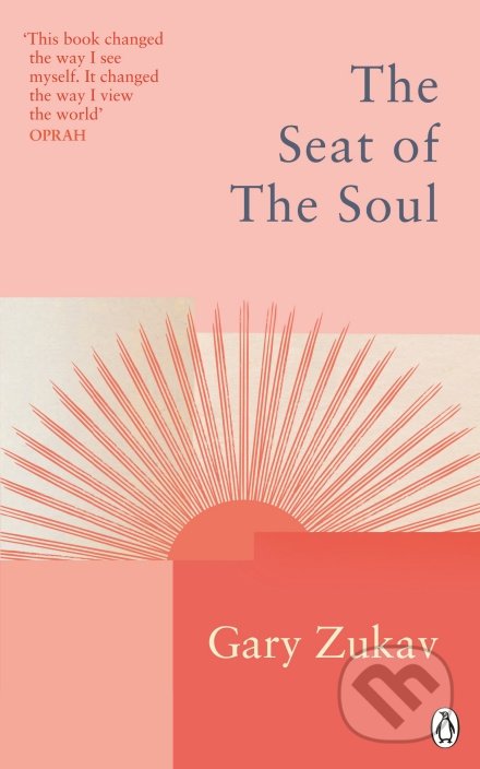 Kniha: The Seat of the Soul (Gary Zukav). Ebury, 2022 Kniha: The Seat of the Soul (Gary Zukav). Ebury, 2022
