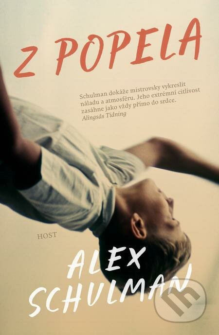 E-kniha: Z popela (Alex Schulman). Host, 2022 E-kniha: Z popela (Alex Schulman). Host, 2022