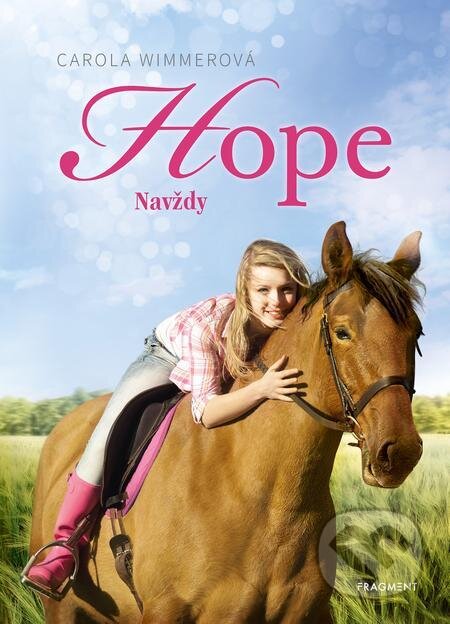 E-kniha: Hope: Navždy (Carola Wimmer). Fragment, 2021 E-kniha: Hope: Navždy (Carola Wimmer). Fragment, 2021