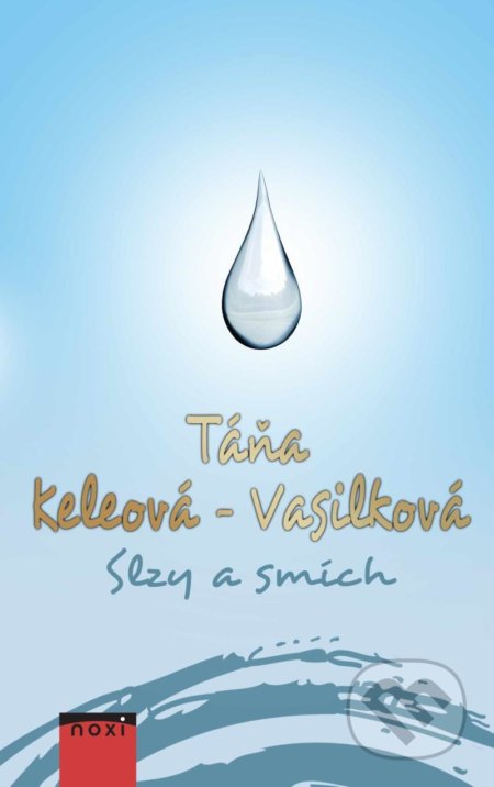 Kniha: Slzy a smích (Táňa Keleová-Vasilková). NOXI, 2022 Kniha: Slzy a smích (Táňa Keleová-Vasilková). NOXI, 2022