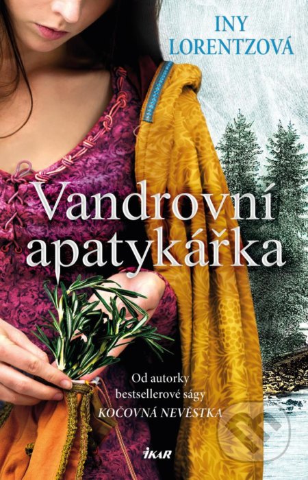 Kniha: Vandrovní apatykářka (Iny Lorentz). Ikar CZ, 2022 Kniha: Vandrovní apatykářka (Iny Lorentz). Ikar CZ, 2022