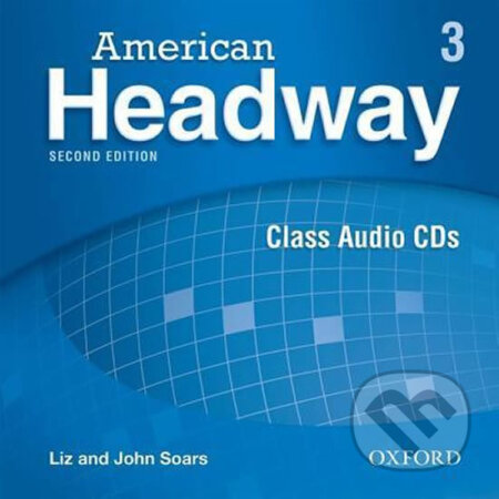 Audiokniha: American Headway 3: Class Audio CDs /3/ (2nd) (Liz Soars a John Soars). Oxford University Press, 2010 Audiokniha: American Headway 3: Class Audio CDs /3/ (2nd) (Liz Soars a John Soars). Oxford University Press, 2010