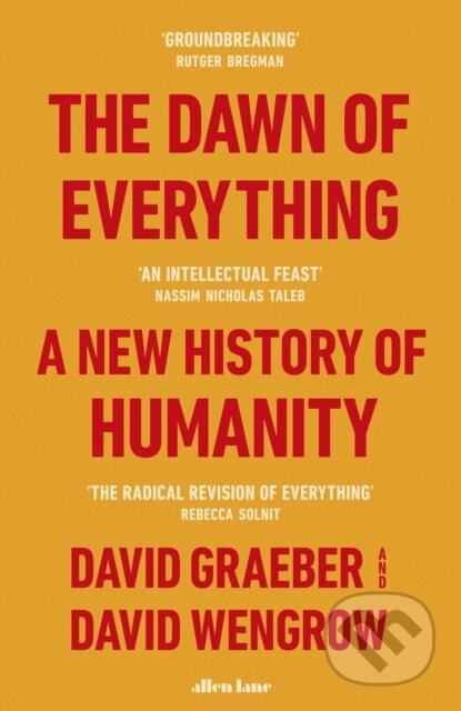 E-kniha: The Dawn of Everything (David Graeber a David Wengrow). Penguin Books, 2021 E-kniha: The Dawn of Everything (David Graeber a David Wengrow). Penguin Books, 2021
