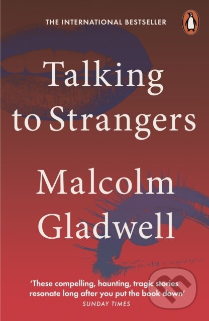 E-kniha: Talking to Strangers (Malcolm Gladwell). Penguin Books, 2019 E-kniha: Talking to Strangers (Malcolm Gladwell). Penguin Books, 2019