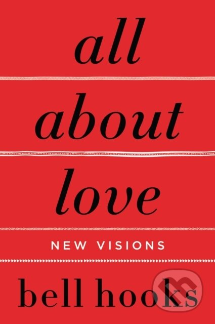 E-kniha: All About Love (Bell Hooks). HarperCollins, 2018 E-kniha: All About Love (Bell Hooks). HarperCollins, 2018