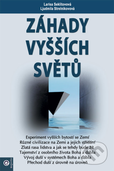 Kniha: Záhady vyšších světů (Larisa Seklitovová a Ljudmila Strelnikovová). Eugenika, 2022 Kniha: Záhady vyšších světů (Larisa Seklitovová a Ljudmila Strelnikovová). Eugenika, 2022