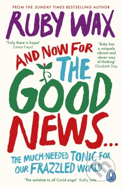 Kniha: And Now For The Good News... (Ruby Wax). Penguin Books, 2021 Kniha: And Now For The Good News... (Ruby Wax). Penguin Books, 2021