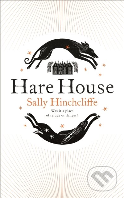 Kniha: Hare House (Sally Hinchcliffe). Pan Macmillan, 2022 Kniha: Hare House (Sally Hinchcliffe). Pan Macmillan, 2022