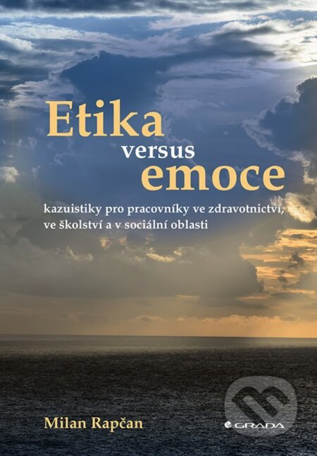 E-kniha: Etika versus emoce (Milan Rapčan). Grada, 2021 E-kniha: Etika versus emoce (Milan Rapčan). Grada, 2021