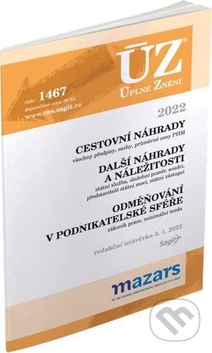 Kniha: Úplné Znění - 1467 Cestovní náhrady (Sagit). Sagit, 2022 Kniha: Úplné Znění - 1467 Cestovní náhrady (Sagit). Sagit, 2022