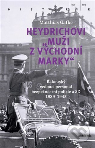 Kniha: Heydrichovi „muži z Východní marky“ (Matthias Gafke). Academia, 2022 Kniha: Heydrichovi „muži z Východní marky“ (Matthias Gafke). Academia, 2022