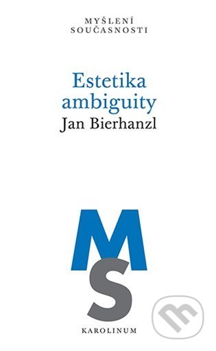 Kniha: Estetika ambiguity (Jan Bierhanzl). Karolinum, 2022 Kniha: Estetika ambiguity (Jan Bierhanzl). Karolinum, 2022