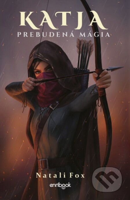Kniha: Katja - Prebudená mágia (Natali Fox). Enribook, 2022 Kniha: Katja - Prebudená mágia (Natali Fox). Enribook, 2022