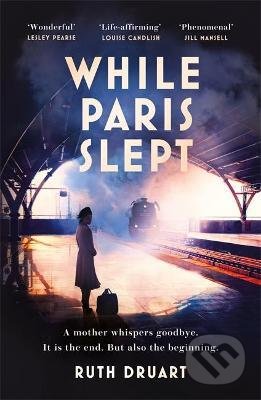 While Paris Slept - Ruth Druart, Headline Book, 2022