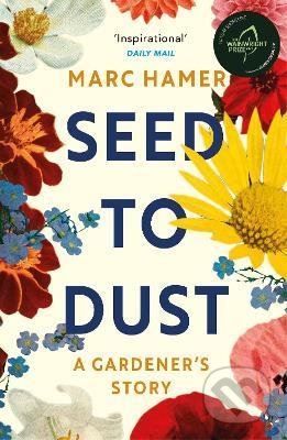Kniha: Seed to Dust (Marc Hamer). Vintage, 2022 Kniha: Seed to Dust (Marc Hamer). Vintage, 2022