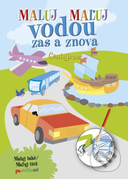 Kniha: Maluj - maľuj vodou zas a znova Cestujeme (Ottovo nakladatelství). Ottovo nakladatelství, 2022 Kniha: Maluj - maľuj vodou zas a znova Cestujeme (Ottovo nakladatelství). Ottovo nakladatelství, 2022